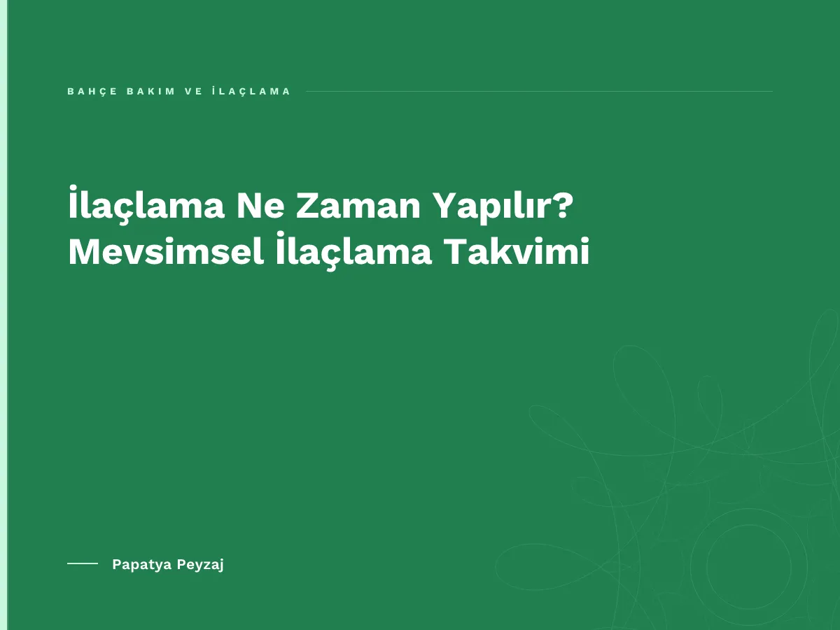 İlaçlama Ne Zaman Yapılır? Mevsimsel İlaçlama Takvimi