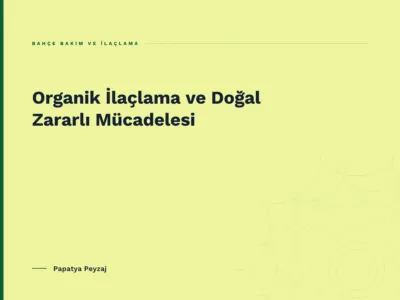 Organik İlaçlama ve Doğal Zararlı Mücadelesi